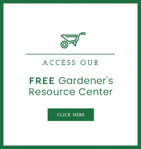 Access Our Free Gardener's Resource Center